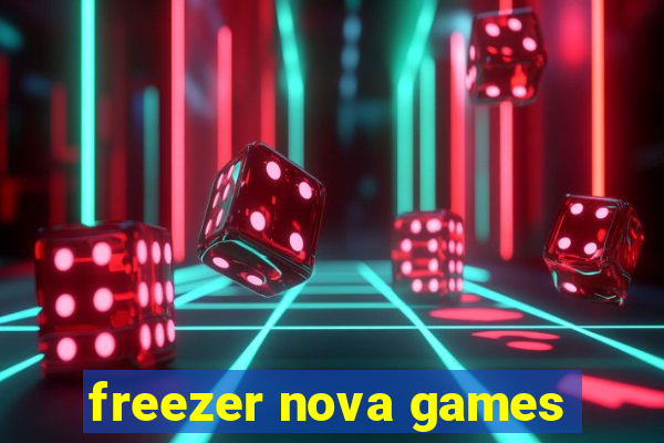 freezer nova games